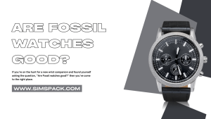 Are Fossil Watches Good? [Honest Review 2024]