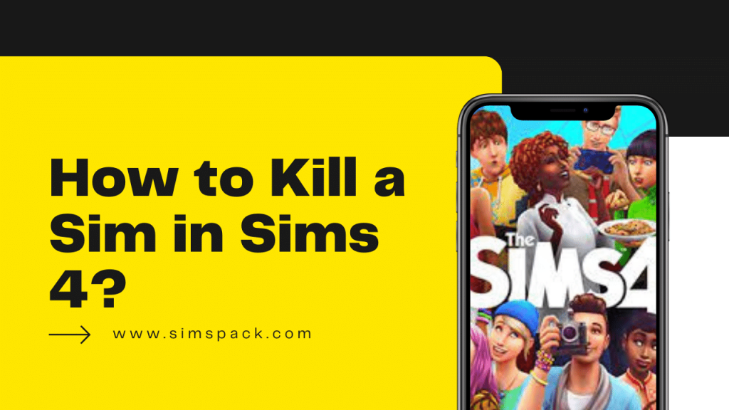 How to Kill a Sim in Sims 4? [Explained with Easy Ways 2023]