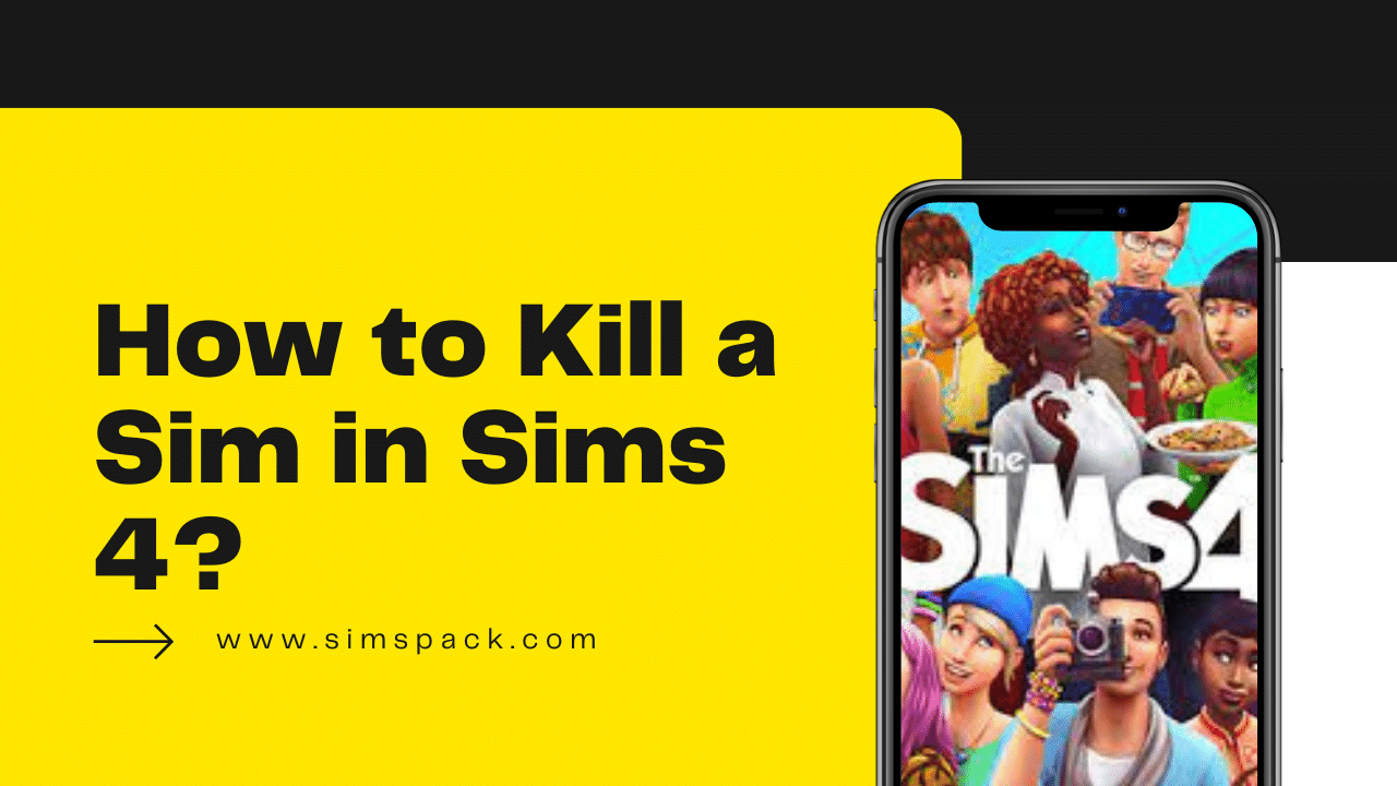 How to Kill a Sim in Sims 4