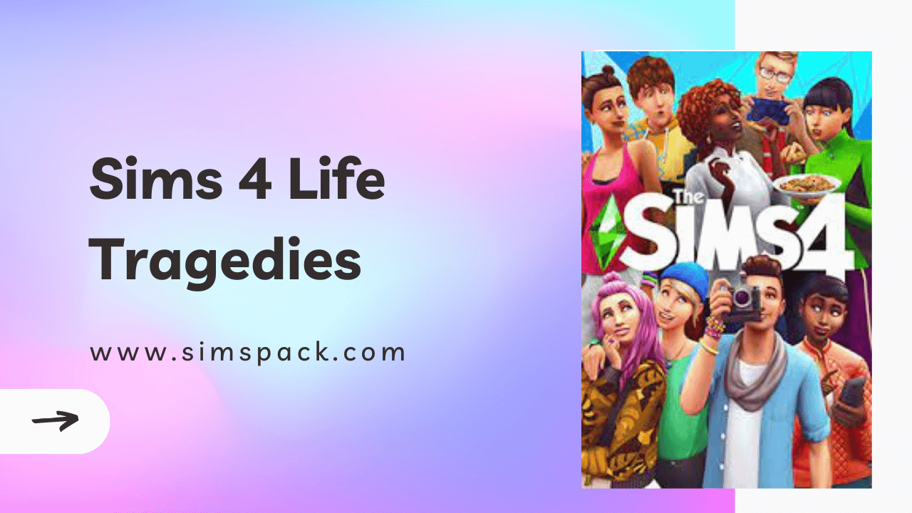 Sims 4 Life Tragedies