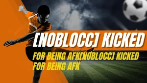 [noblocc] Kicked for Being AFK