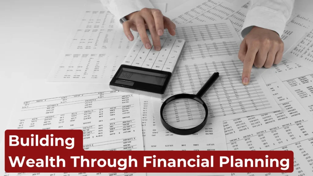 Building Wealth Through Financial Planning