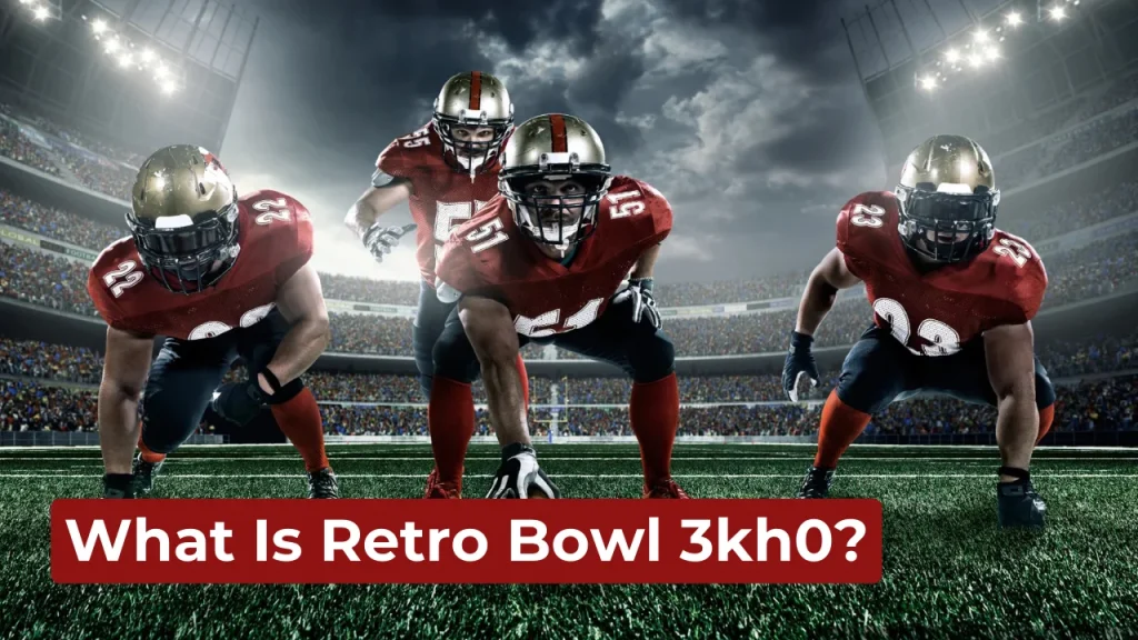 Retro Bowl 3kh0 - Your Ultimate Guide to Nostalgic Football Fun 13 What Is Retro Bowl 3kh0?